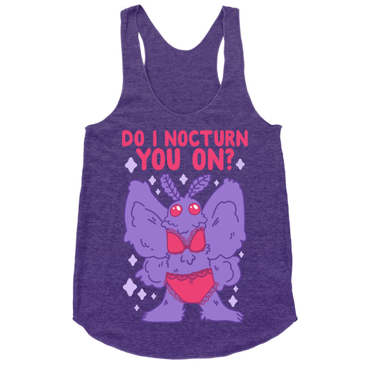 Do I Nocturn You On? Mothman Racerback Tank