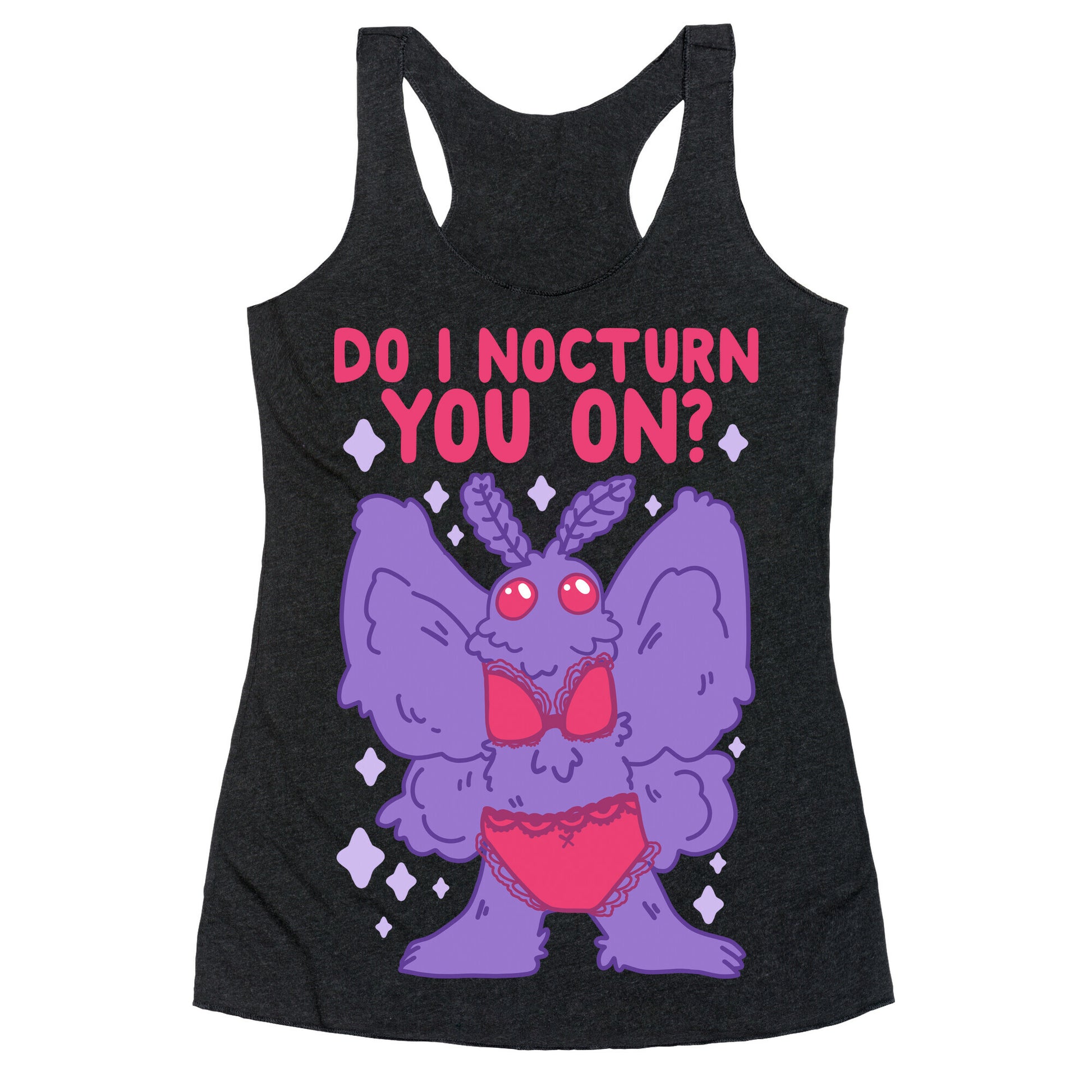 Do I Nocturn You On? Mothman Racerback Tank