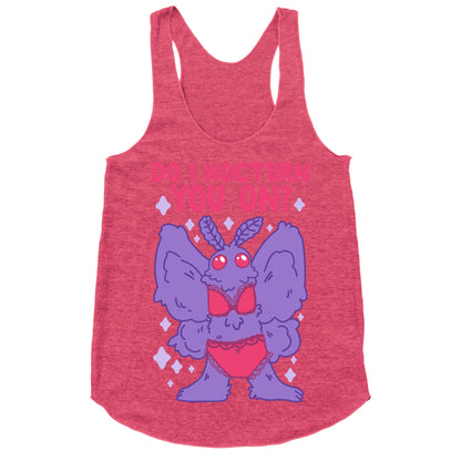 Do I Nocturn You On? Mothman Racerback Tank