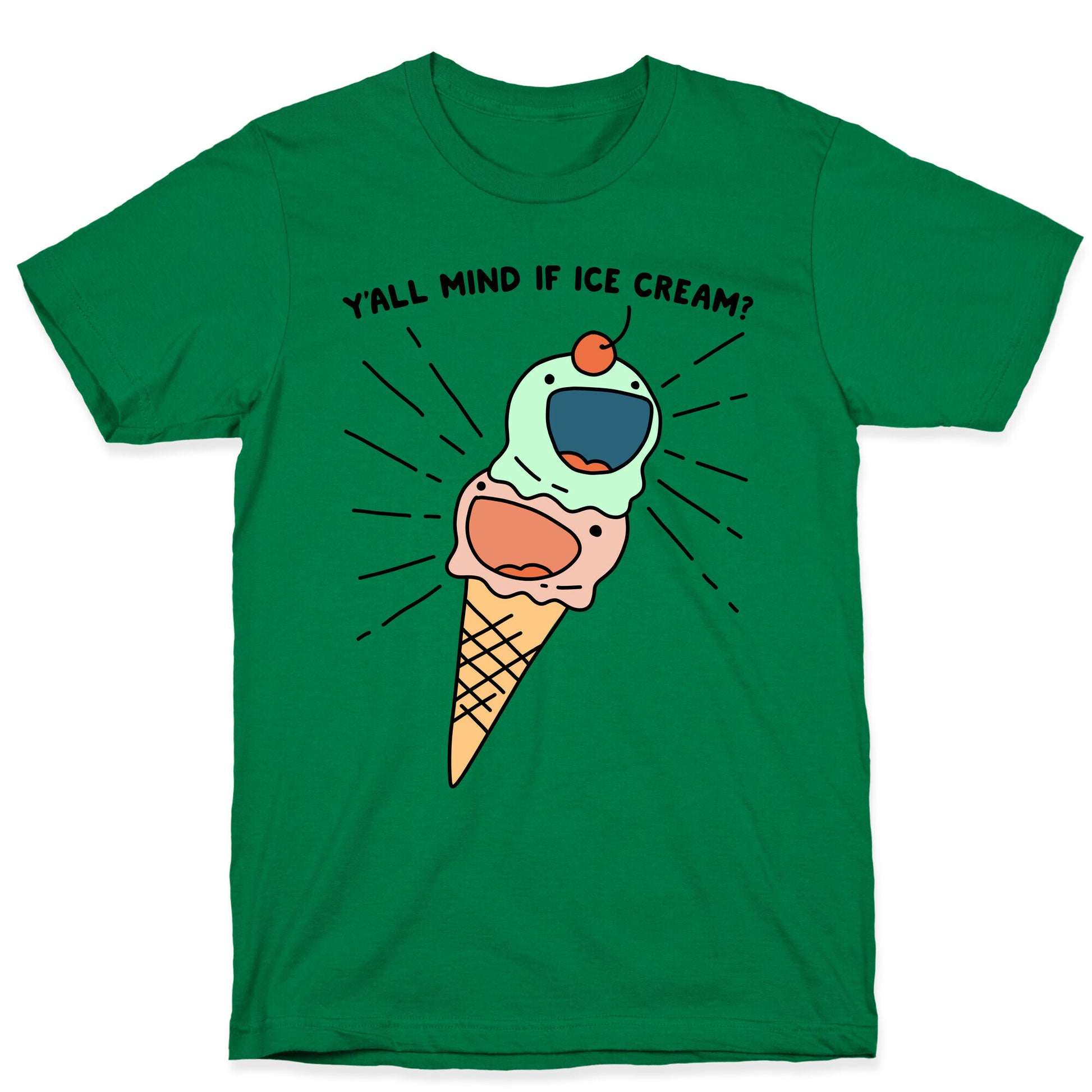 Y'all Mind If Ice Cream? T-Shirt