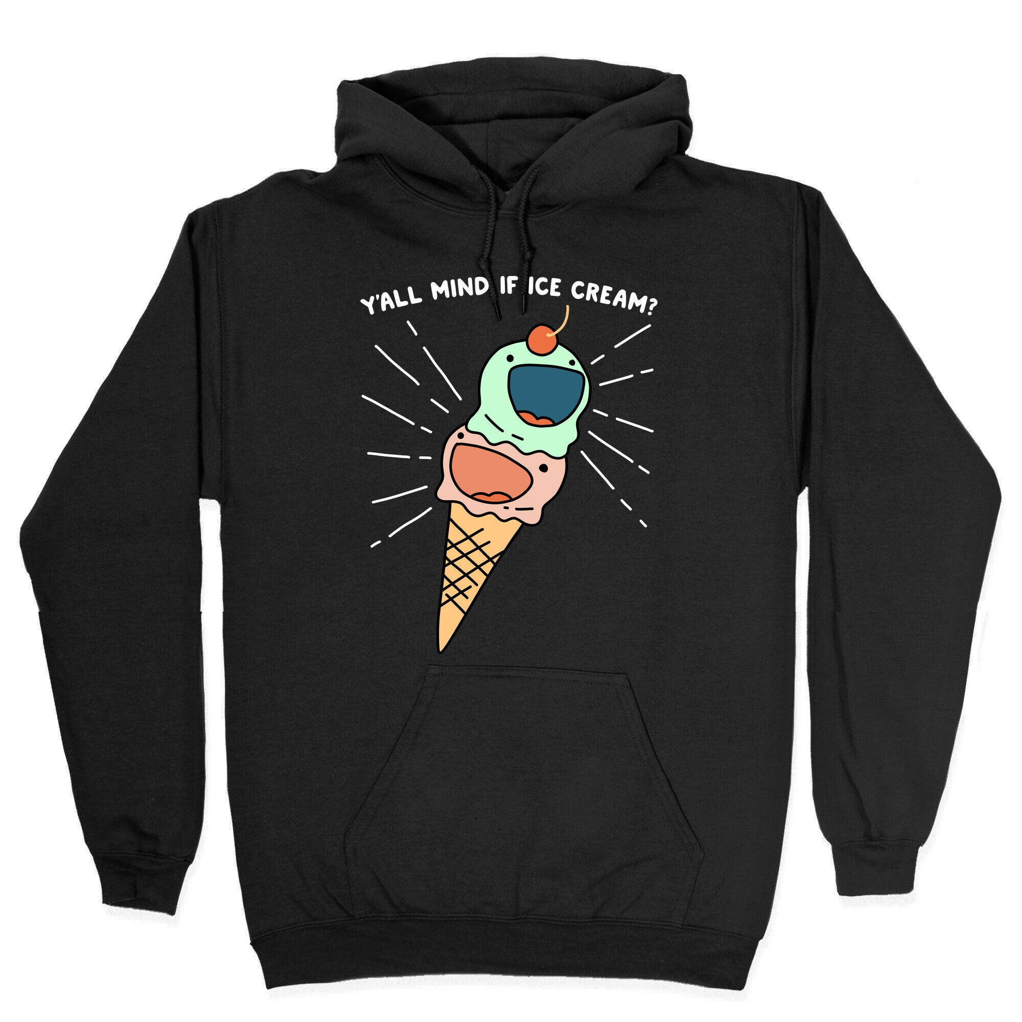 Y'all Mind If Ice Cream? Hoodie