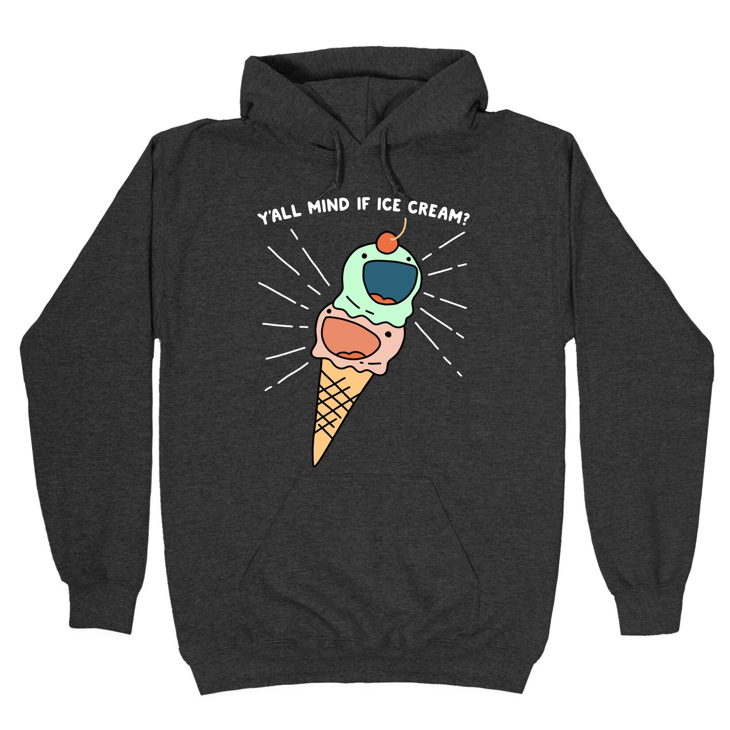 Y'all Mind If Ice Cream? Hoodie