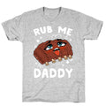 Rub Me Daddy T-Shirt