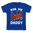 Rub Me Daddy T-Shirt