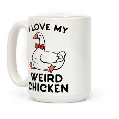 I Love My Weird Chicken Coffee Mug