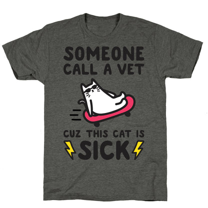 Someone Call A Vet Cuz This Cat Is SICK Unisex Triblend Tee