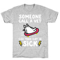 Someone Call A Vet Cuz This Cat Is SICK T-Shirt