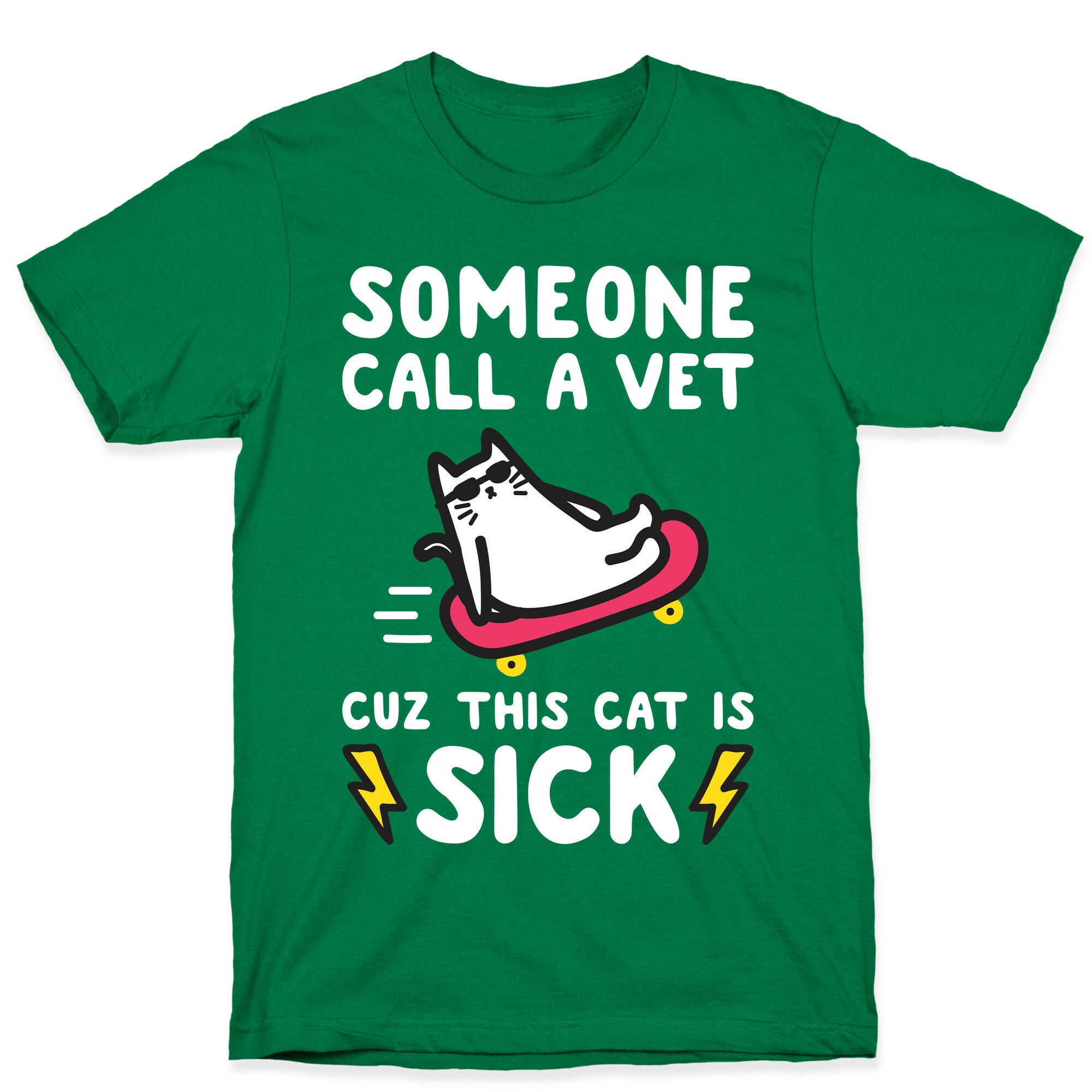 Someone Call A Vet Cuz This Cat Is SICK T-Shirt