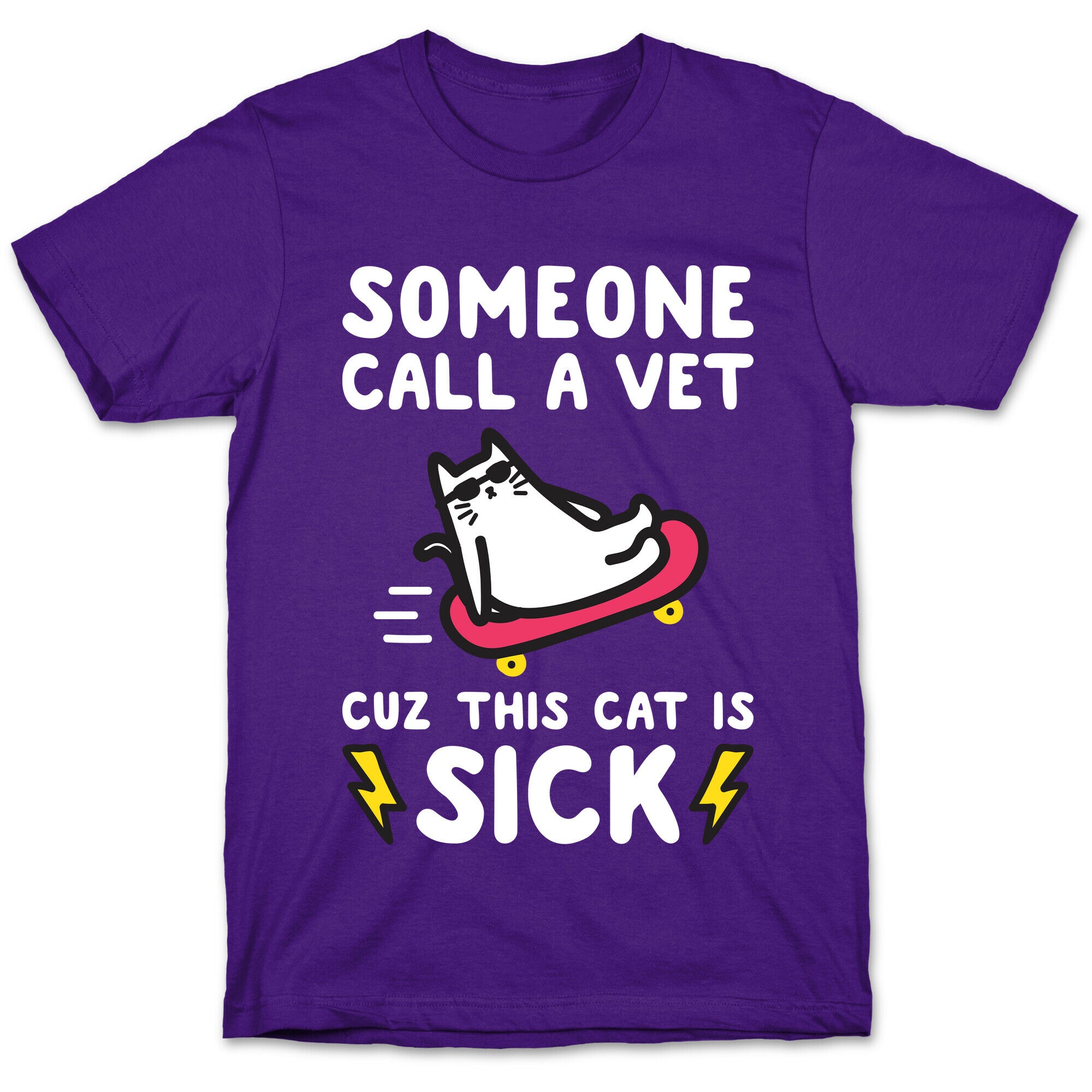 Someone Call A Vet Cuz This Cat Is SICK T-Shirt