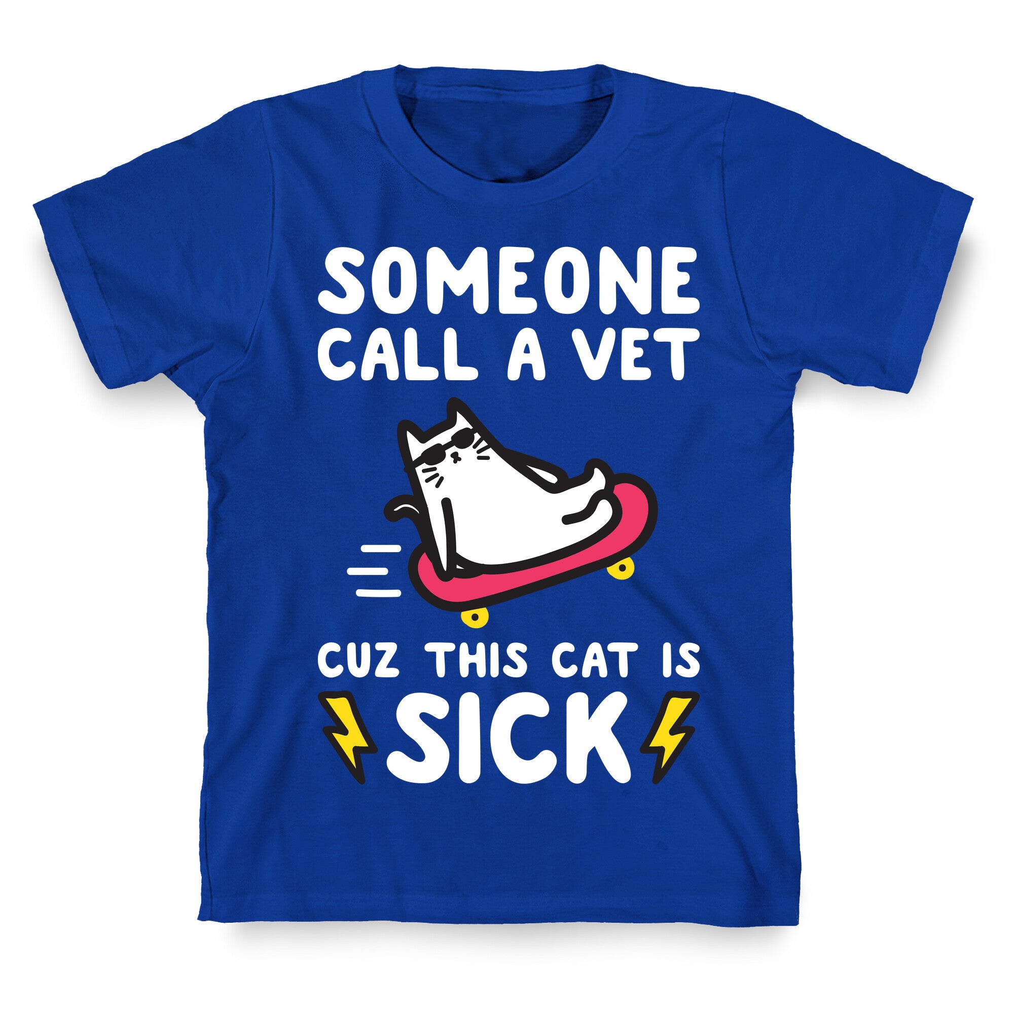 Someone Call A Vet Cuz This Cat Is SICK T-Shirt