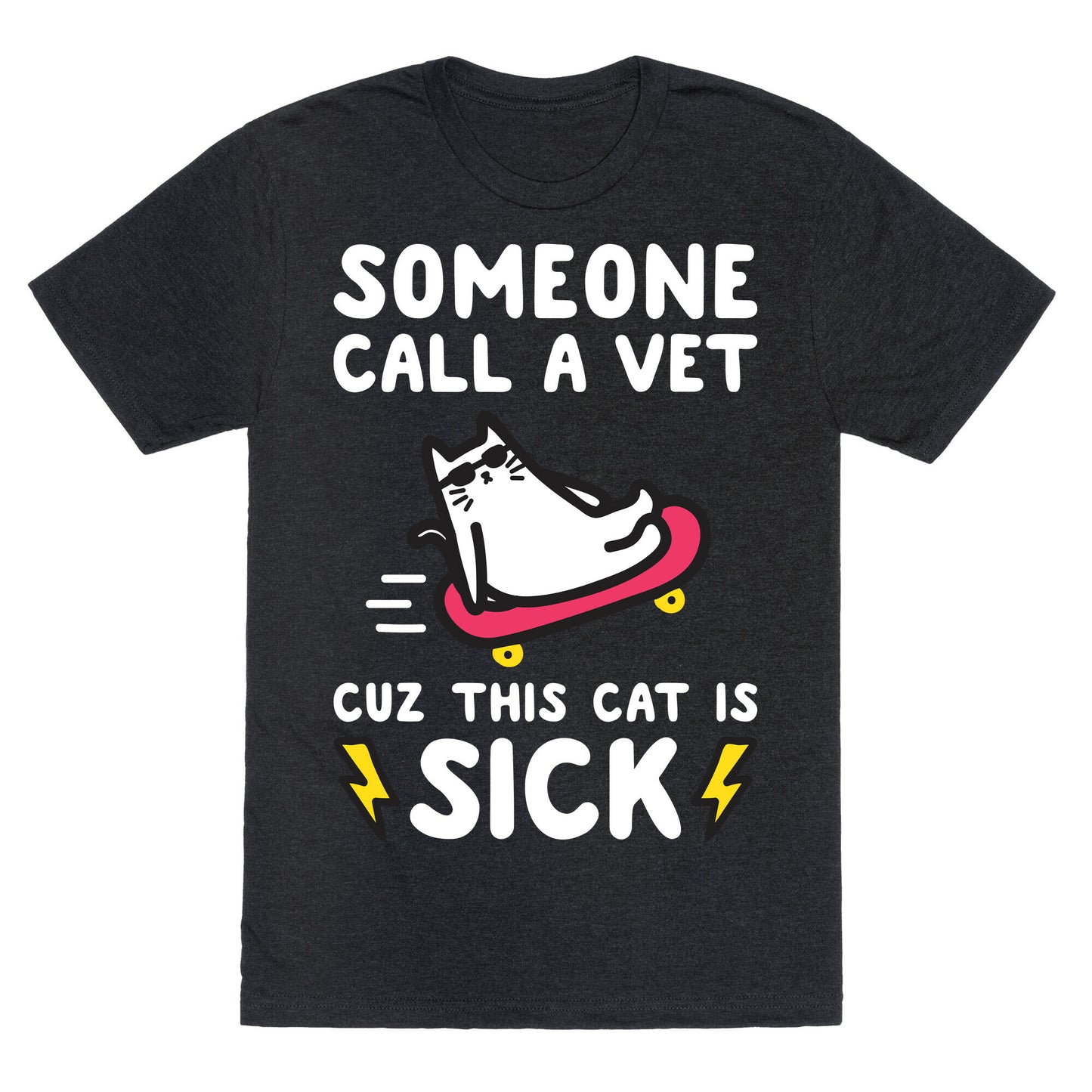 Someone Call A Vet Cuz This Cat Is SICK Unisex Triblend Tee