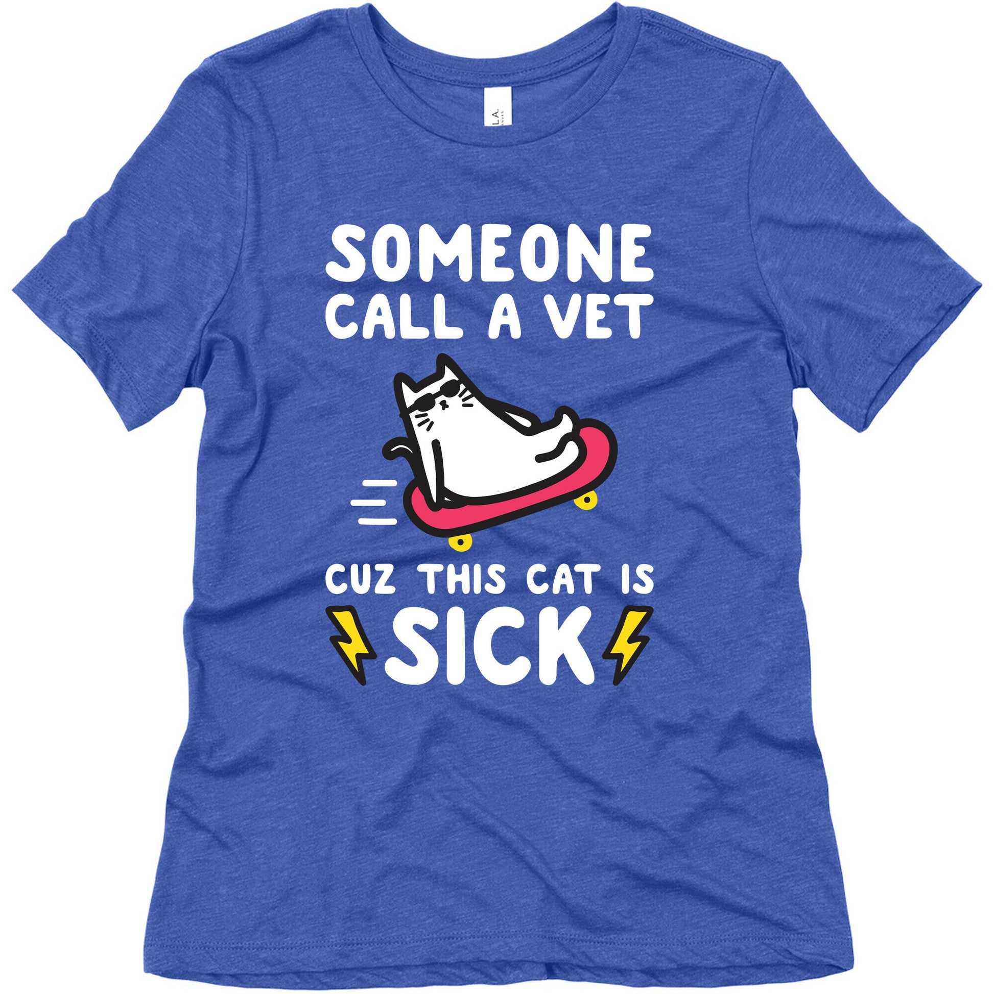 Someone Call A Vet Cuz This Cat Is SICK Women's Triblend Tee