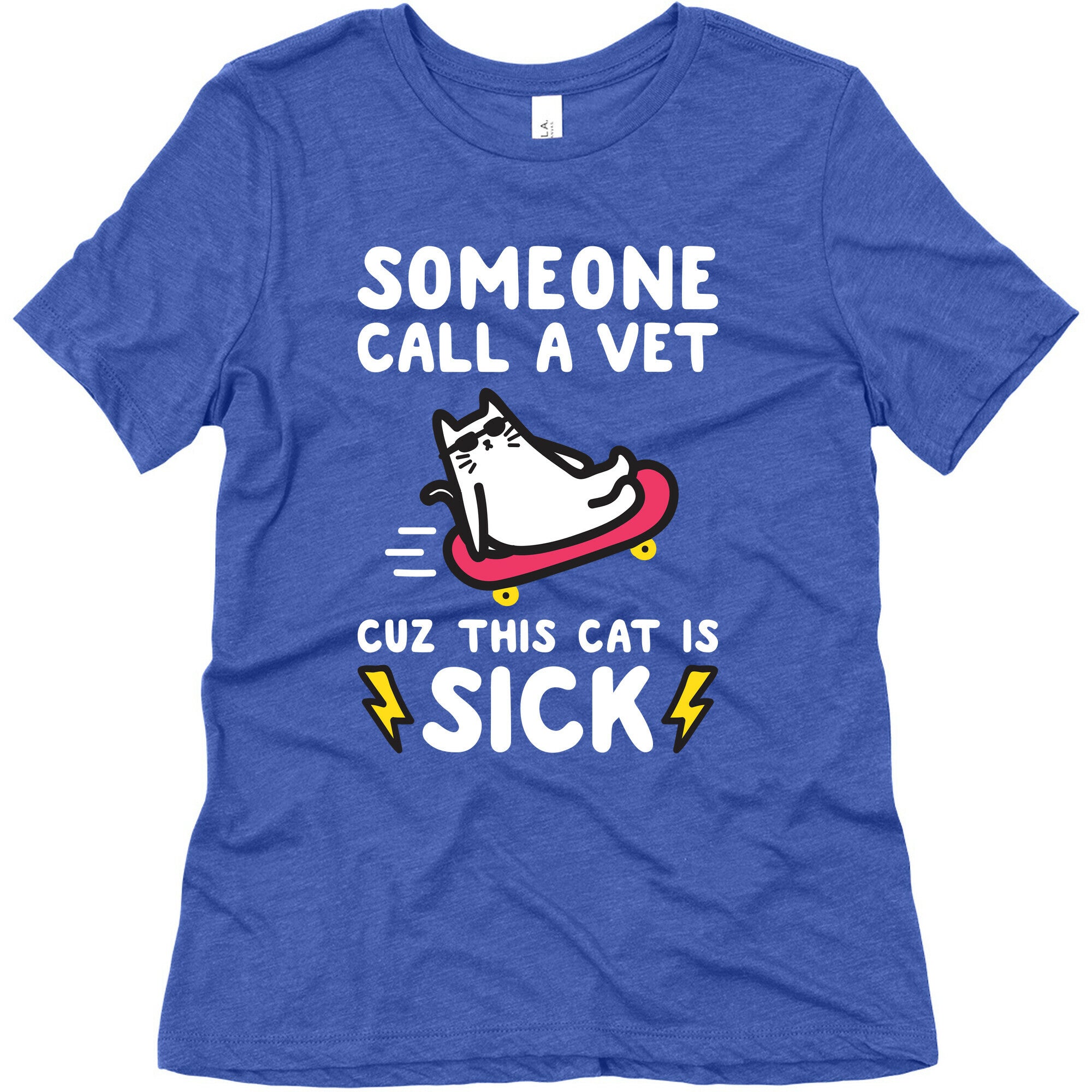 Someone Call A Vet Cuz This Cat Is SICK Women's Triblend Tee