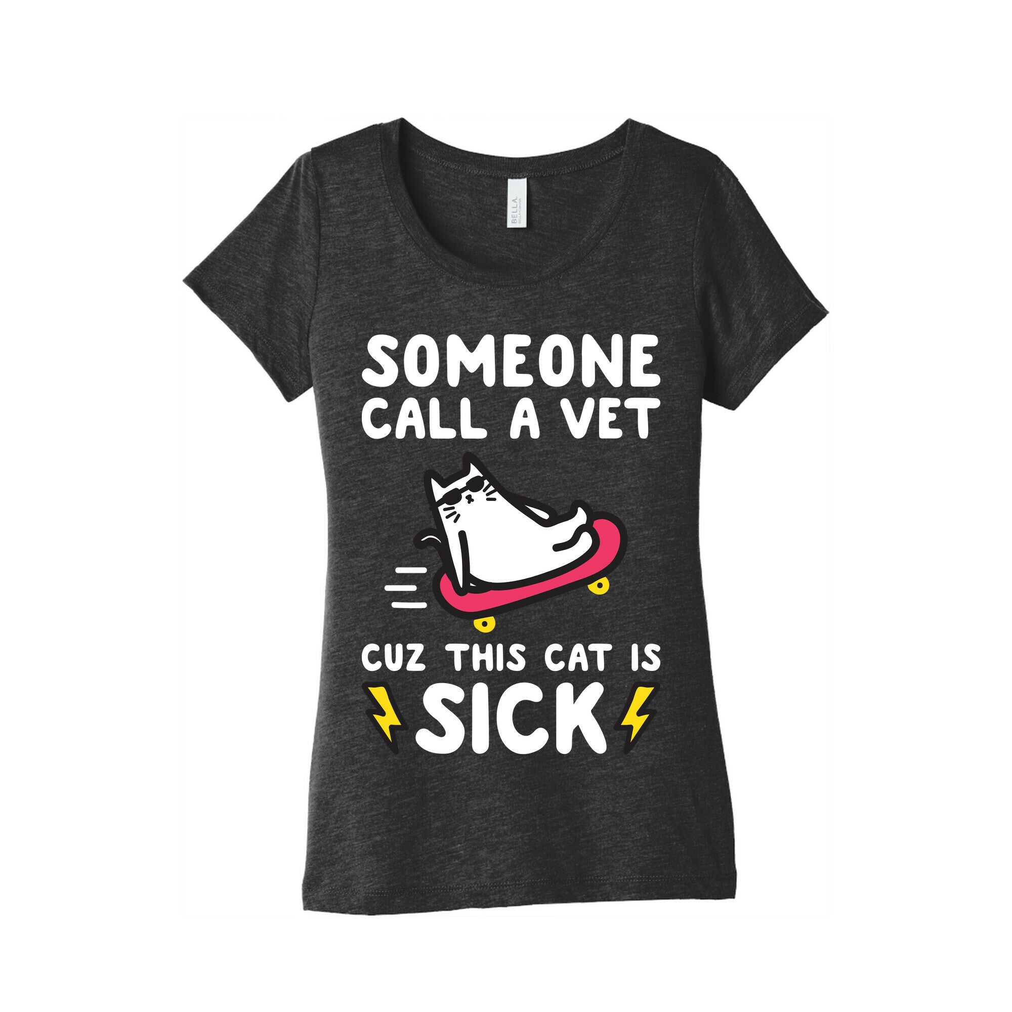 Someone Call A Vet Cuz This Cat Is SICK Women's Triblend Tee