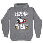 Someone Call A Vet Cuz This Cat Is SICK Hoodie