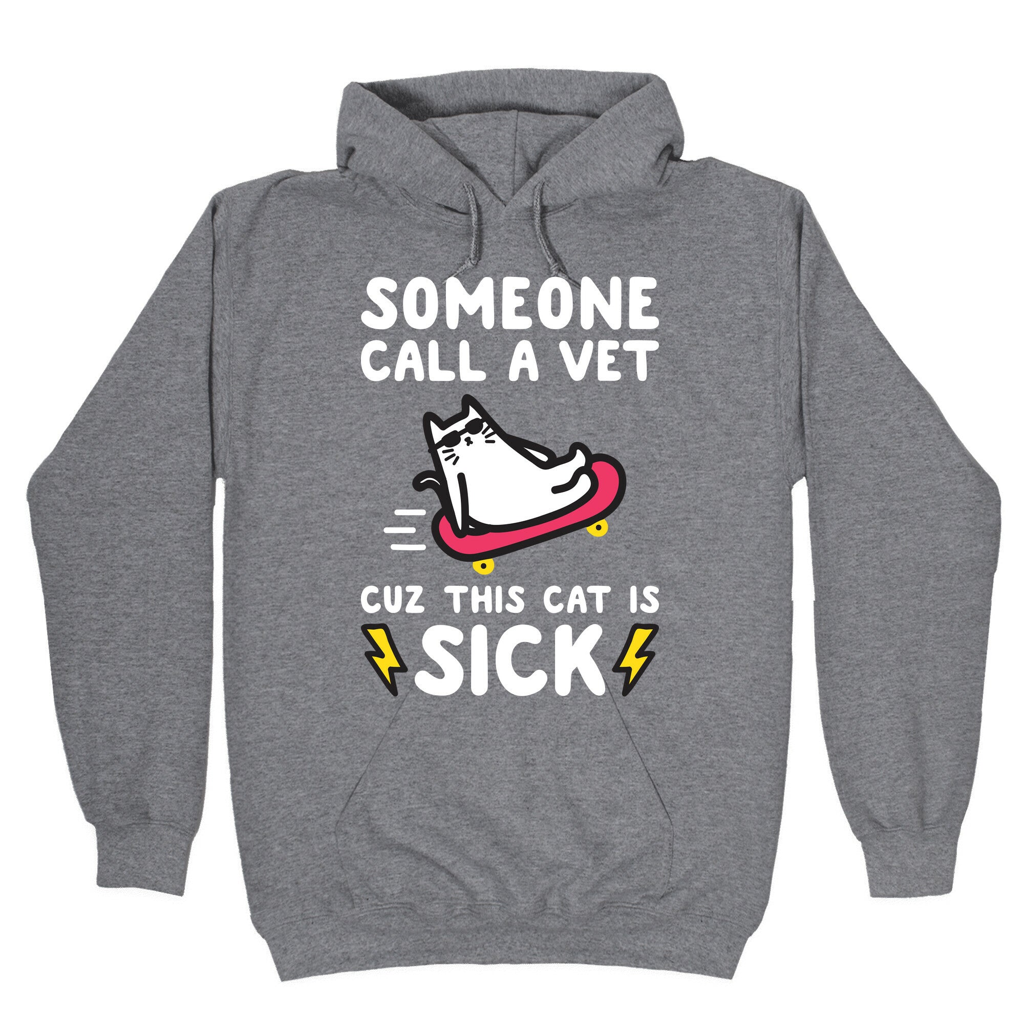 Someone Call A Vet Cuz This Cat Is SICK Hoodie