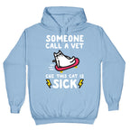 Someone Call A Vet Cuz This Cat Is SICK Hoodie