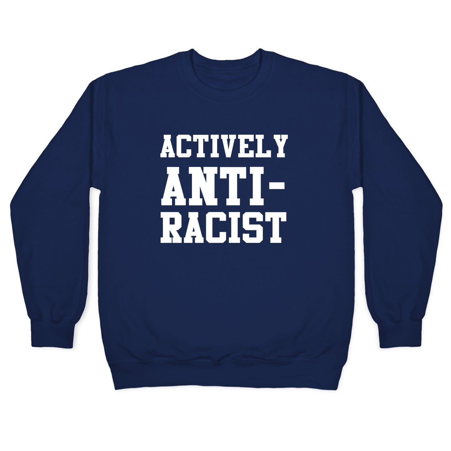 Actively Anti-Racist Crewneck Sweatshirt
