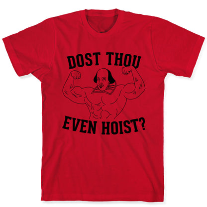 Dost Thou Even Hoist? T-Shirt