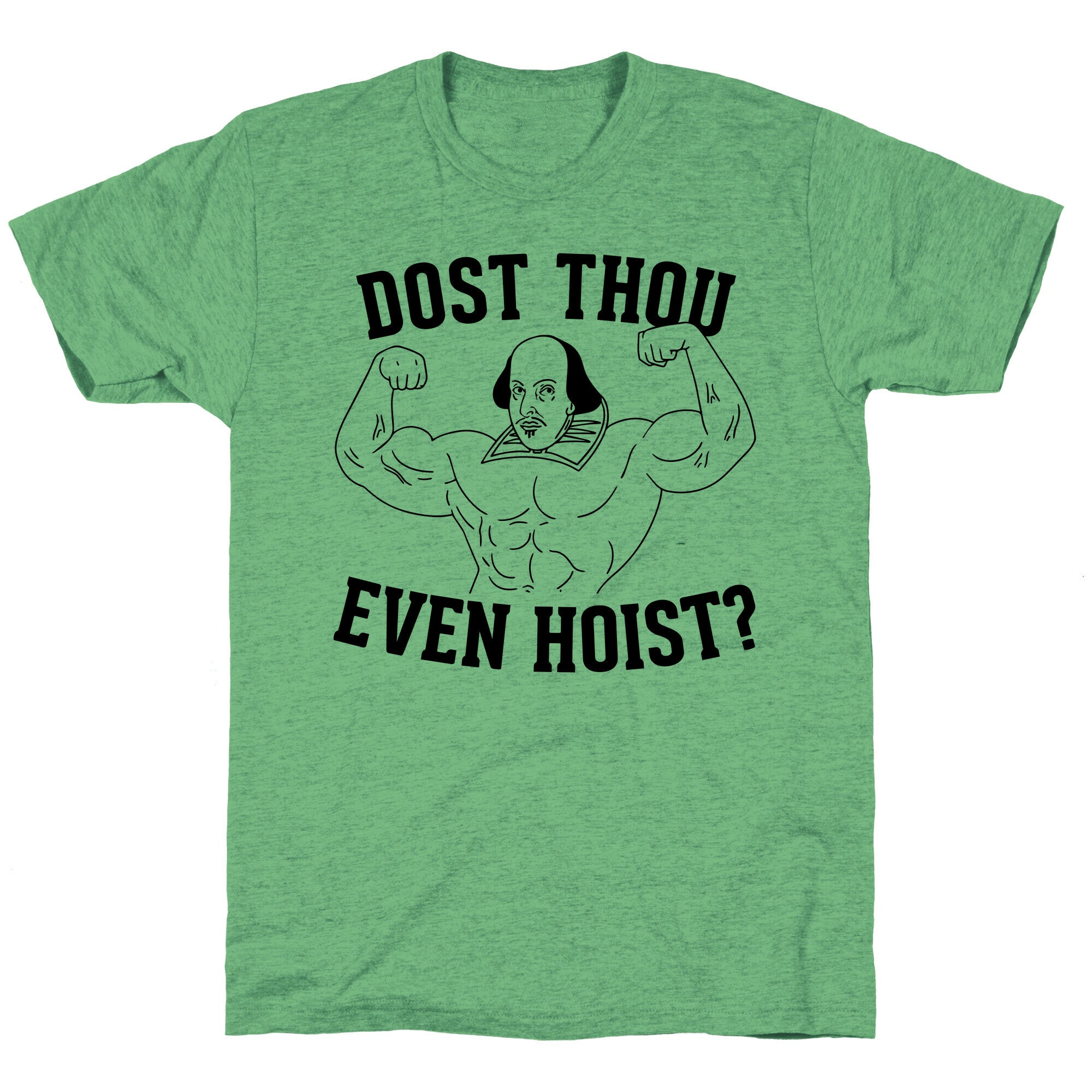 Dost Thou Even Hoist? Unisex Triblend Tee