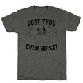 Dost Thou Even Hoist? Unisex Triblend Tee
