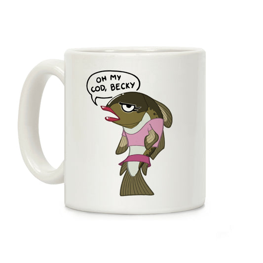 Oh My Cod Becky Coffee Mug