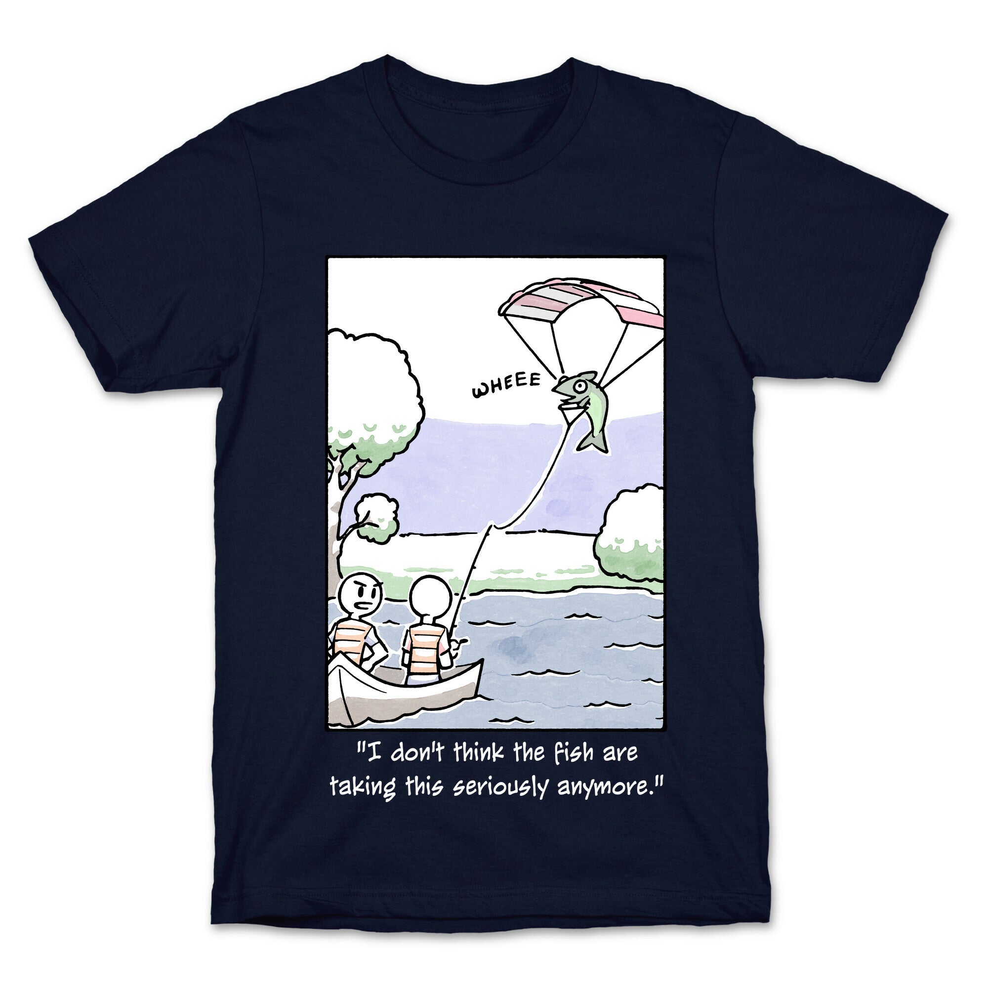 The Fish Aren't Taking This Seriously T-Shirt
