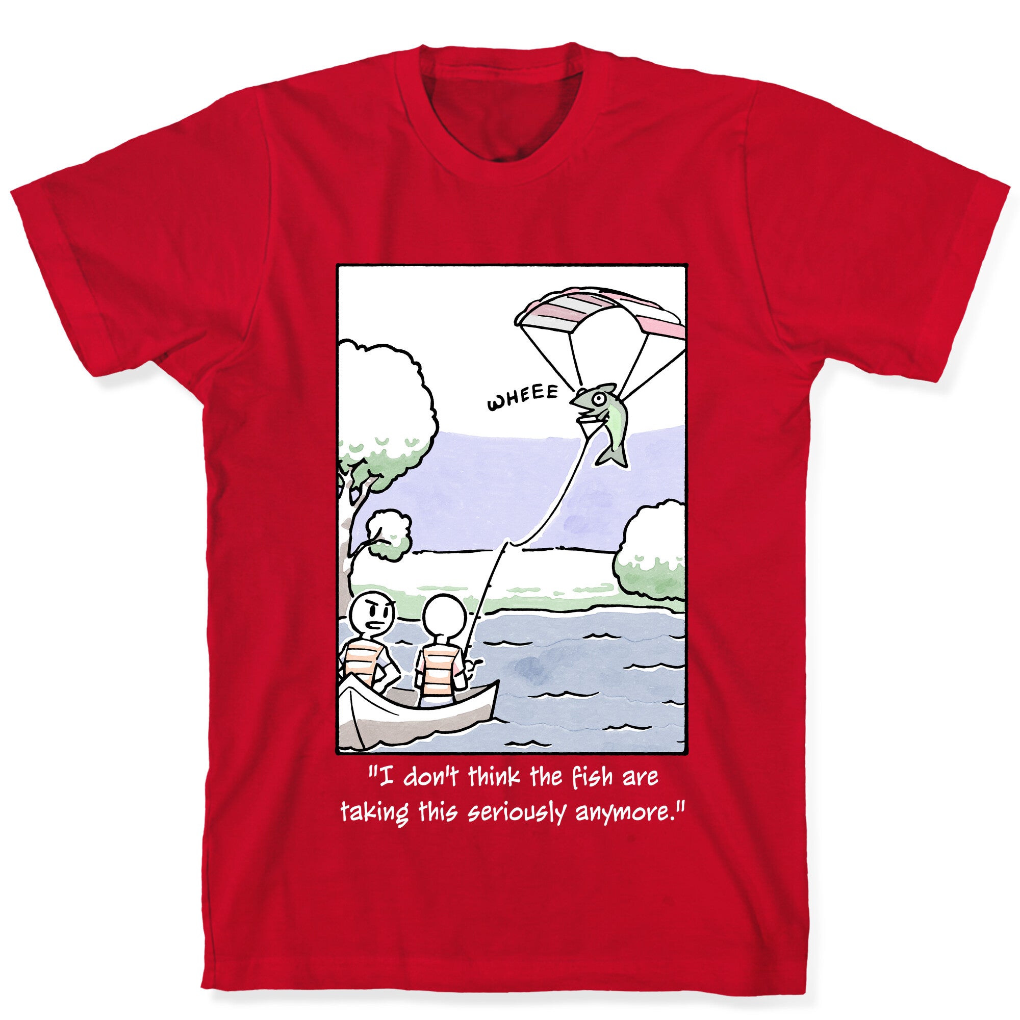 The Fish Aren't Taking This Seriously T-Shirt