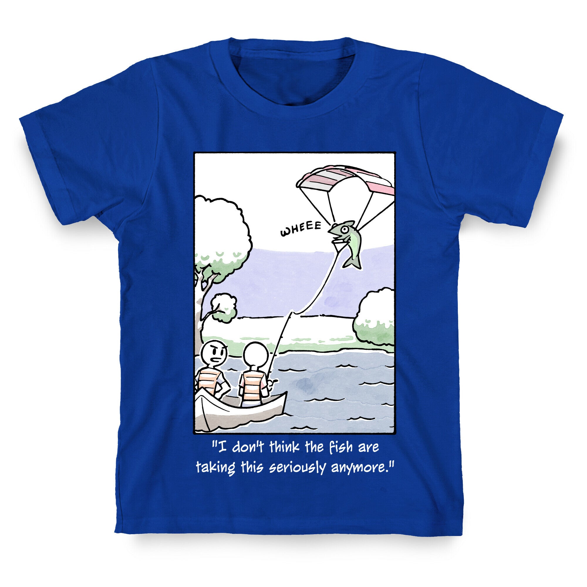 The Fish Aren't Taking This Seriously T-Shirt