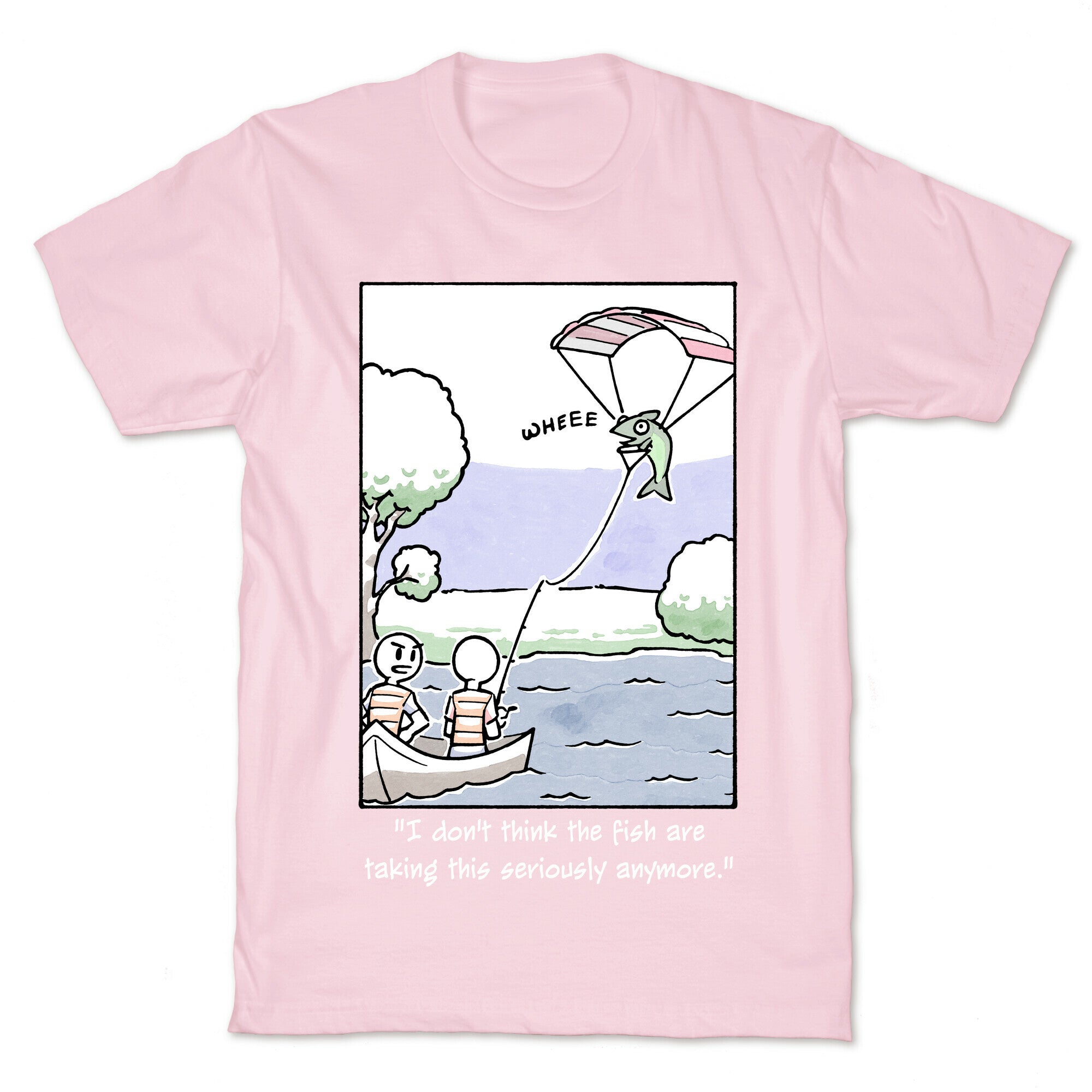 The Fish Aren't Taking This Seriously T-Shirt