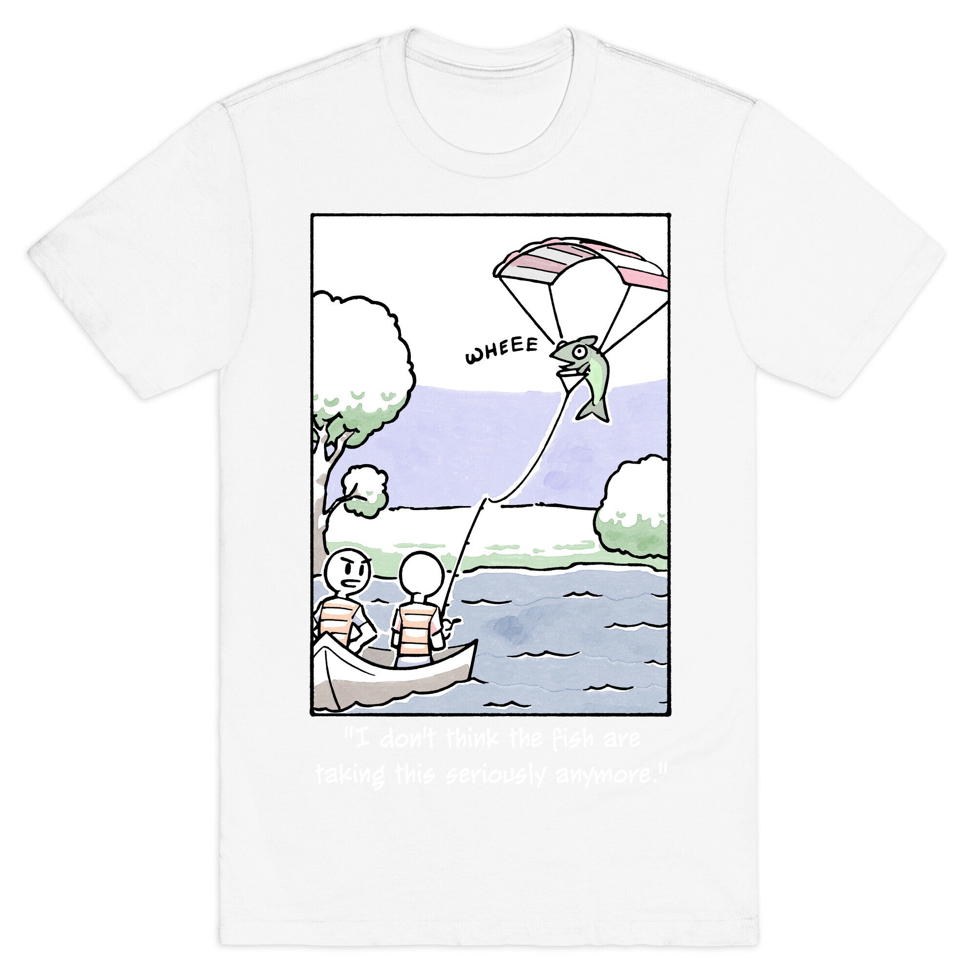 The Fish Aren't Taking This Seriously T-Shirt
