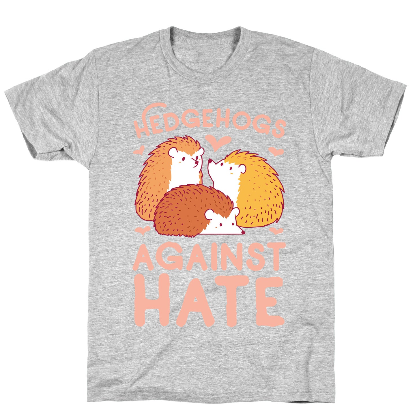 Hedgehogs Against Hate T-Shirt