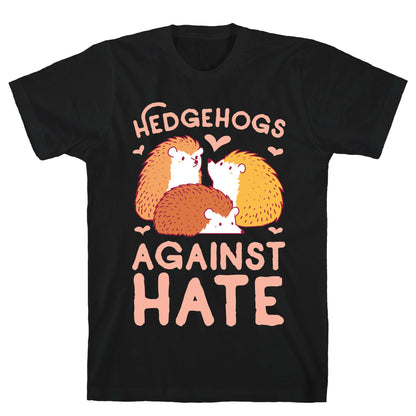 Hedgehogs Against Hate T-Shirt