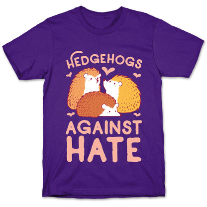 Hedgehogs Against Hate T-Shirt