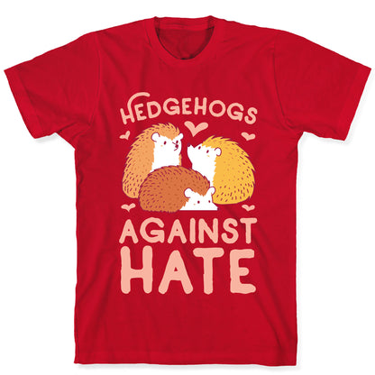 Hedgehogs Against Hate T-Shirt