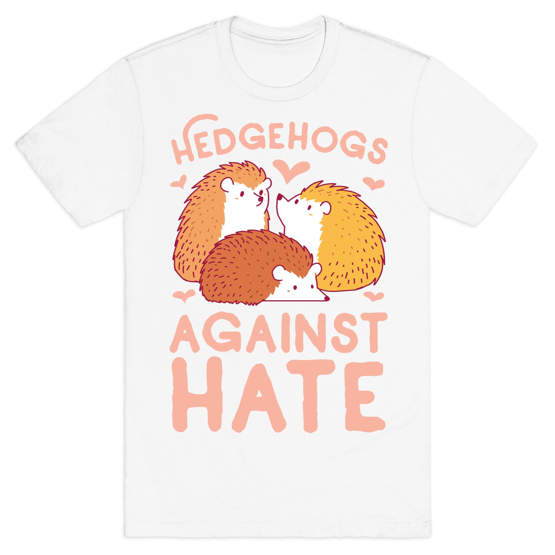 Hedgehogs Against Hate T-Shirt