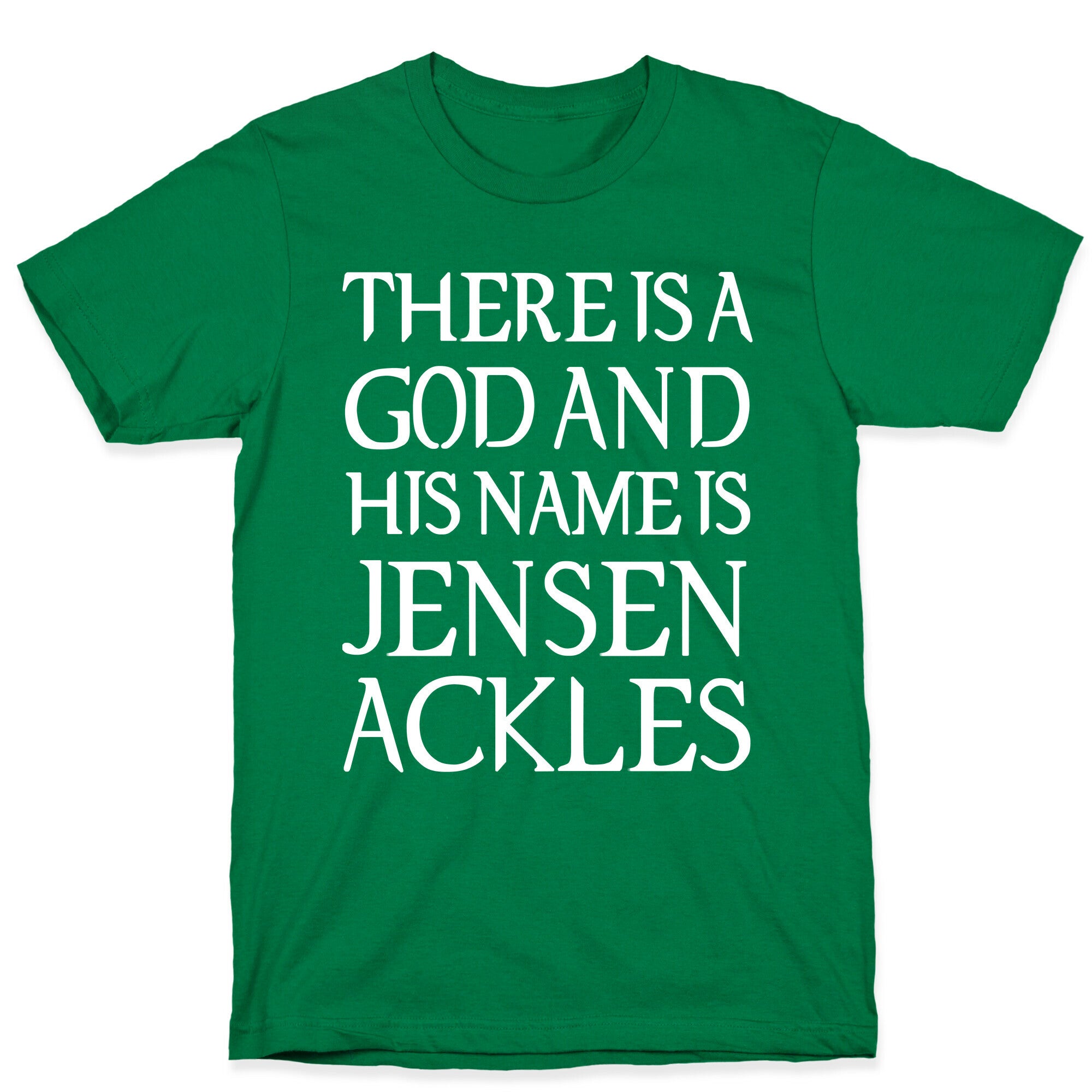 There is a God and his Name is Jensen Ackles T-Shirt