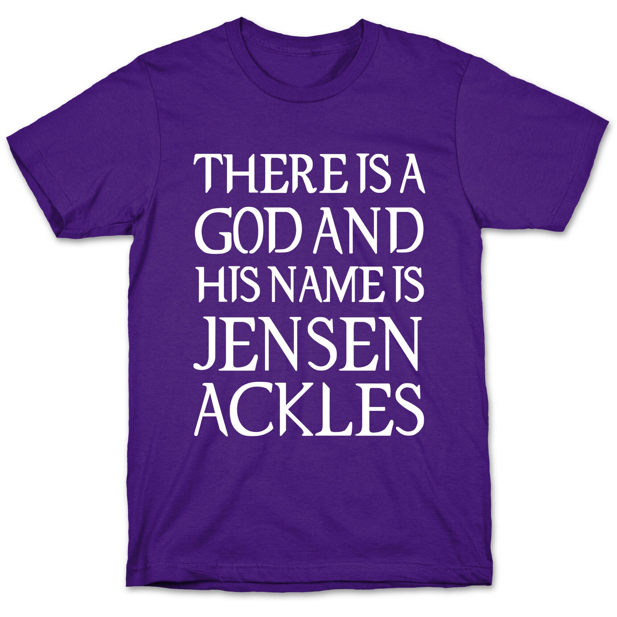 There is a God and his Name is Jensen Ackles T-Shirt