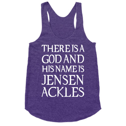 There is a God and his Name is Jensen Ackles Racerback Tank