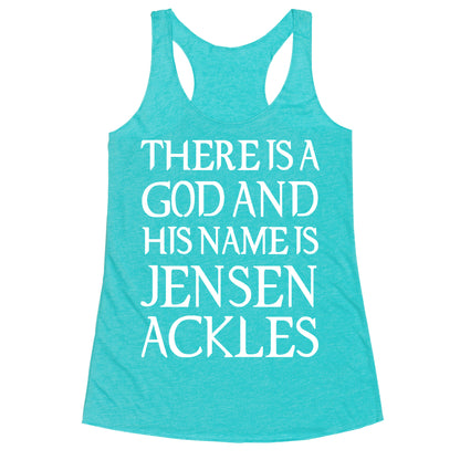 There is a God and his Name is Jensen Ackles Racerback Tank