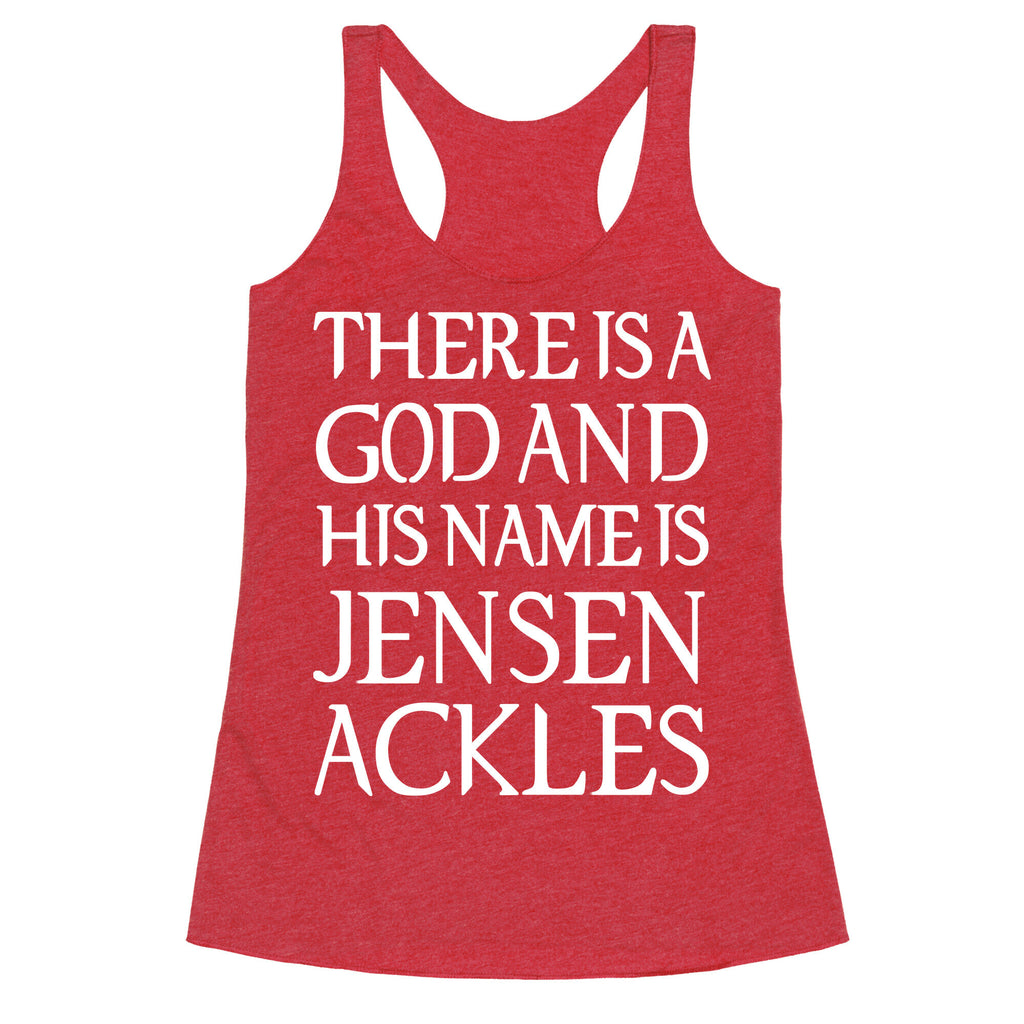 There is a God and his Name is Jensen Ackles Racerback Tank
