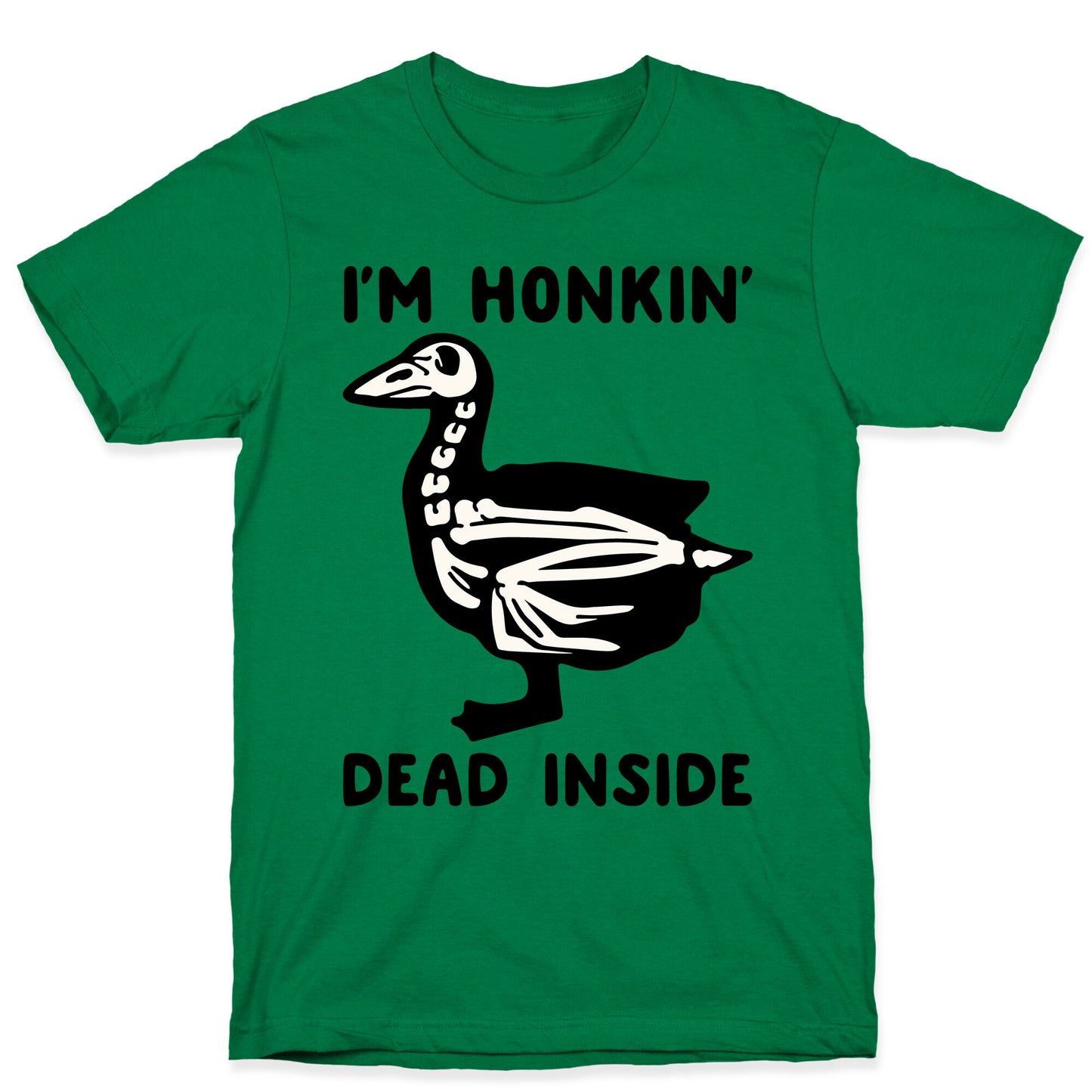 I'm Honkin' Dead Inside  T-Shirt
