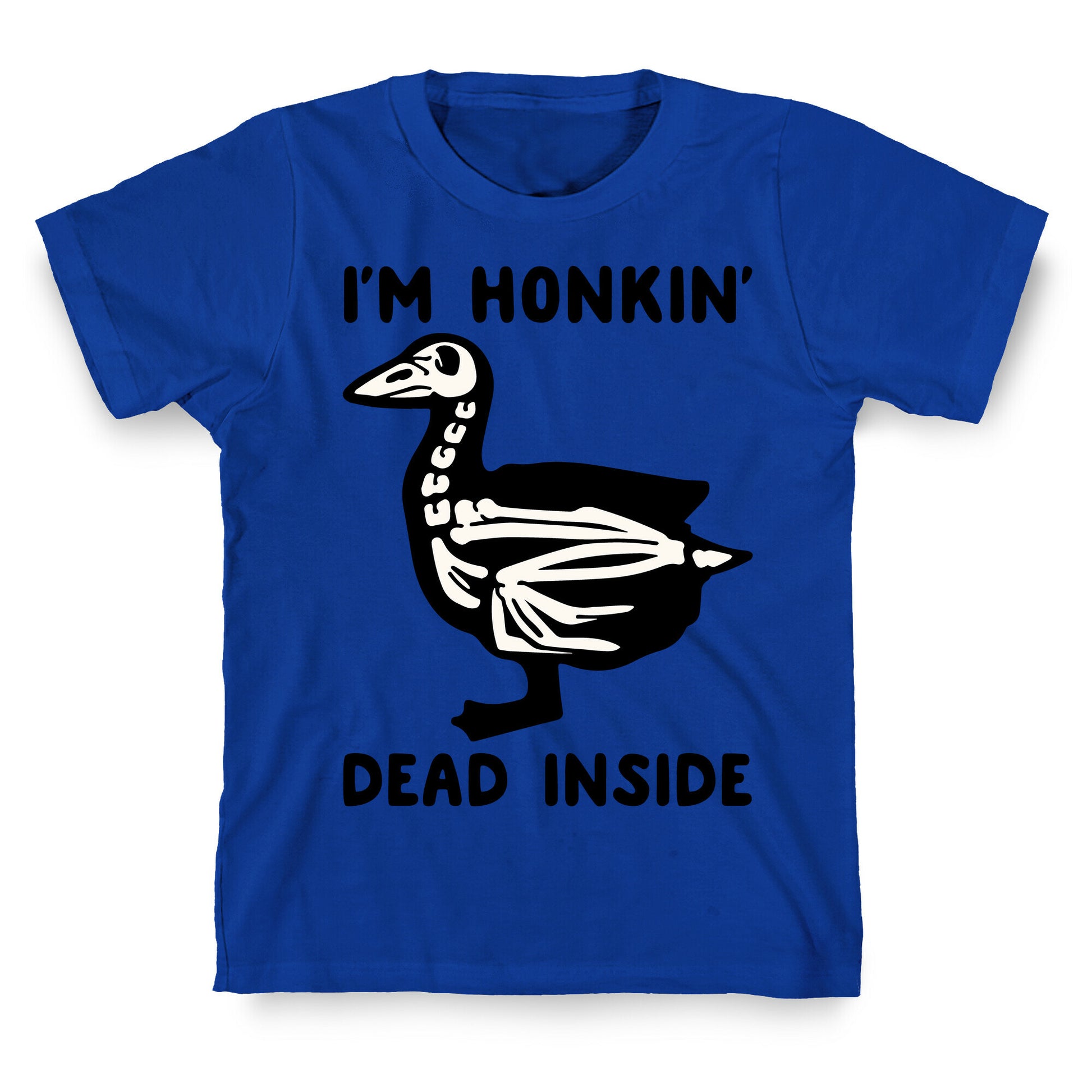 I'm Honkin' Dead Inside  T-Shirt
