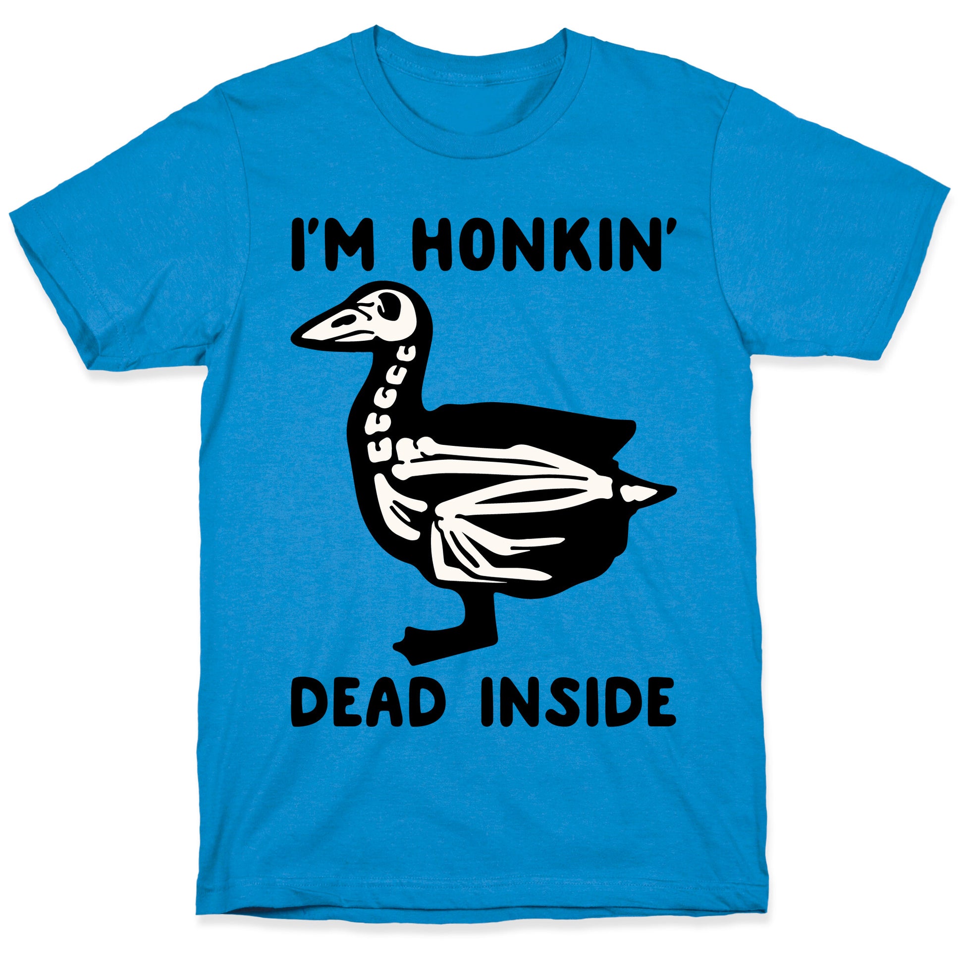 I'm Honkin' Dead Inside  T-Shirt
