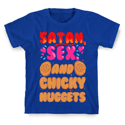 Satan, Sex, and Chicky Nuggets T-Shirt