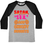Satan, Sex, and Chicky Nuggets Baseball Tee
