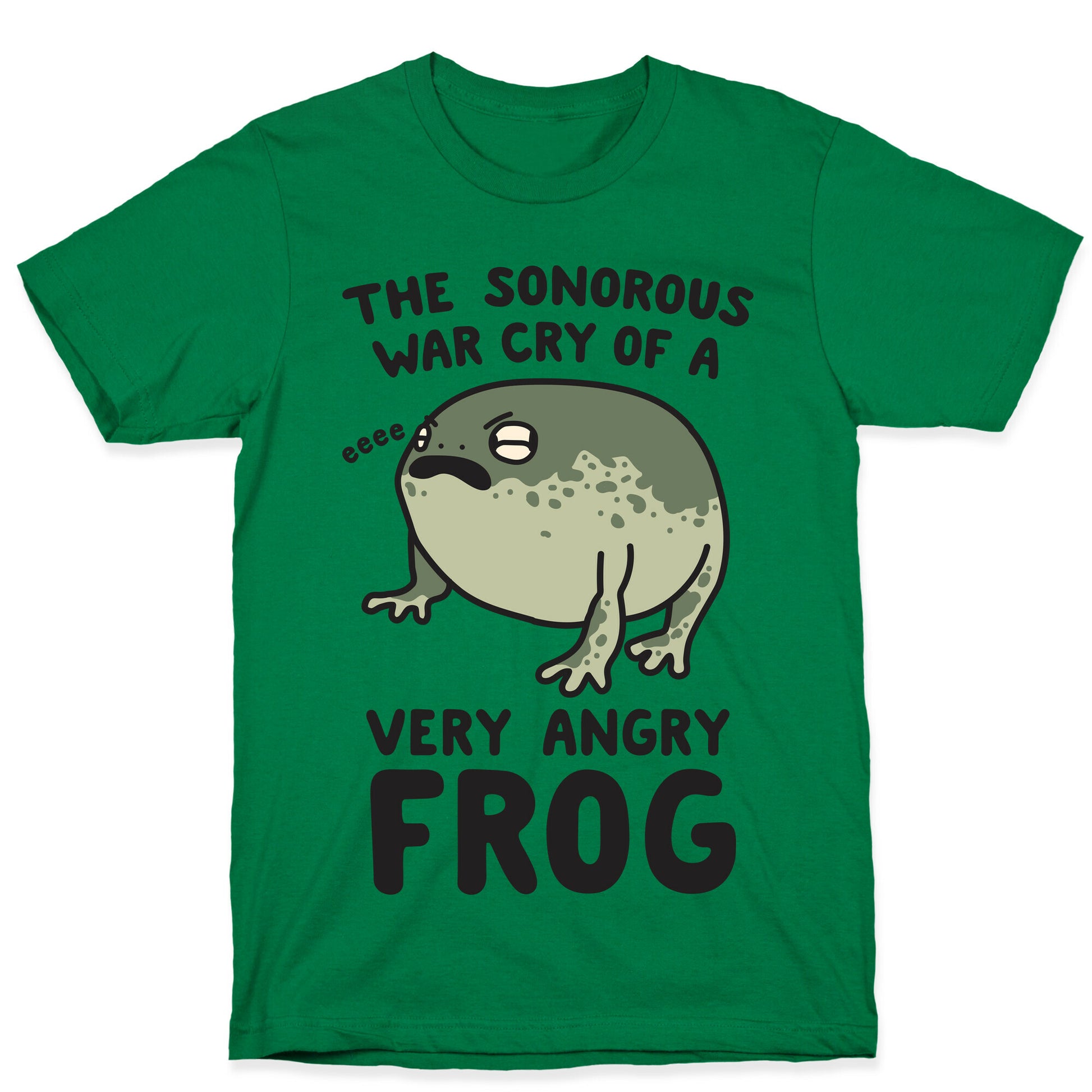 The Sonorous War Cry Of A Very Angry Frog T-Shirt