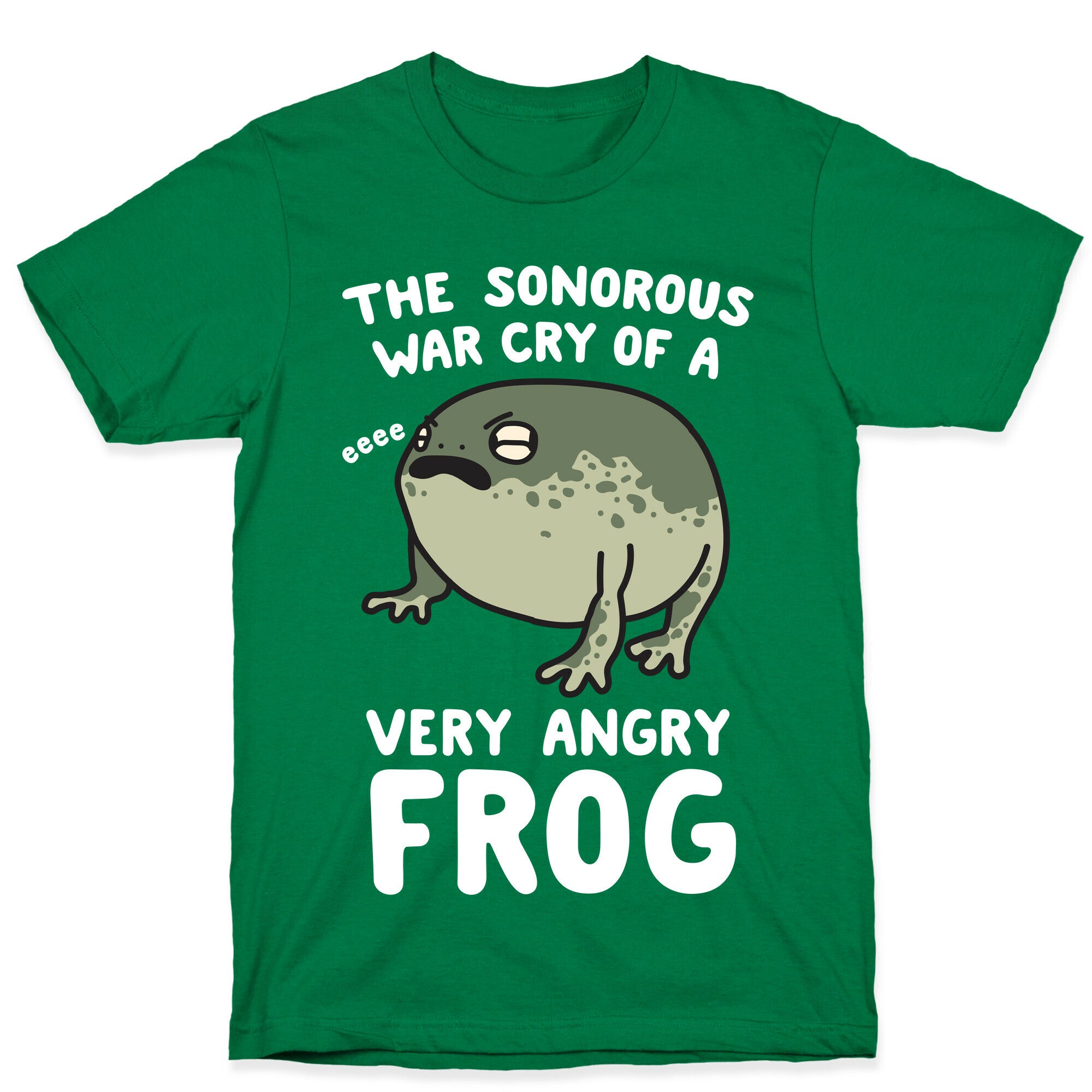 The Sonorous War Cry Of A Very Angry Frog T-Shirt