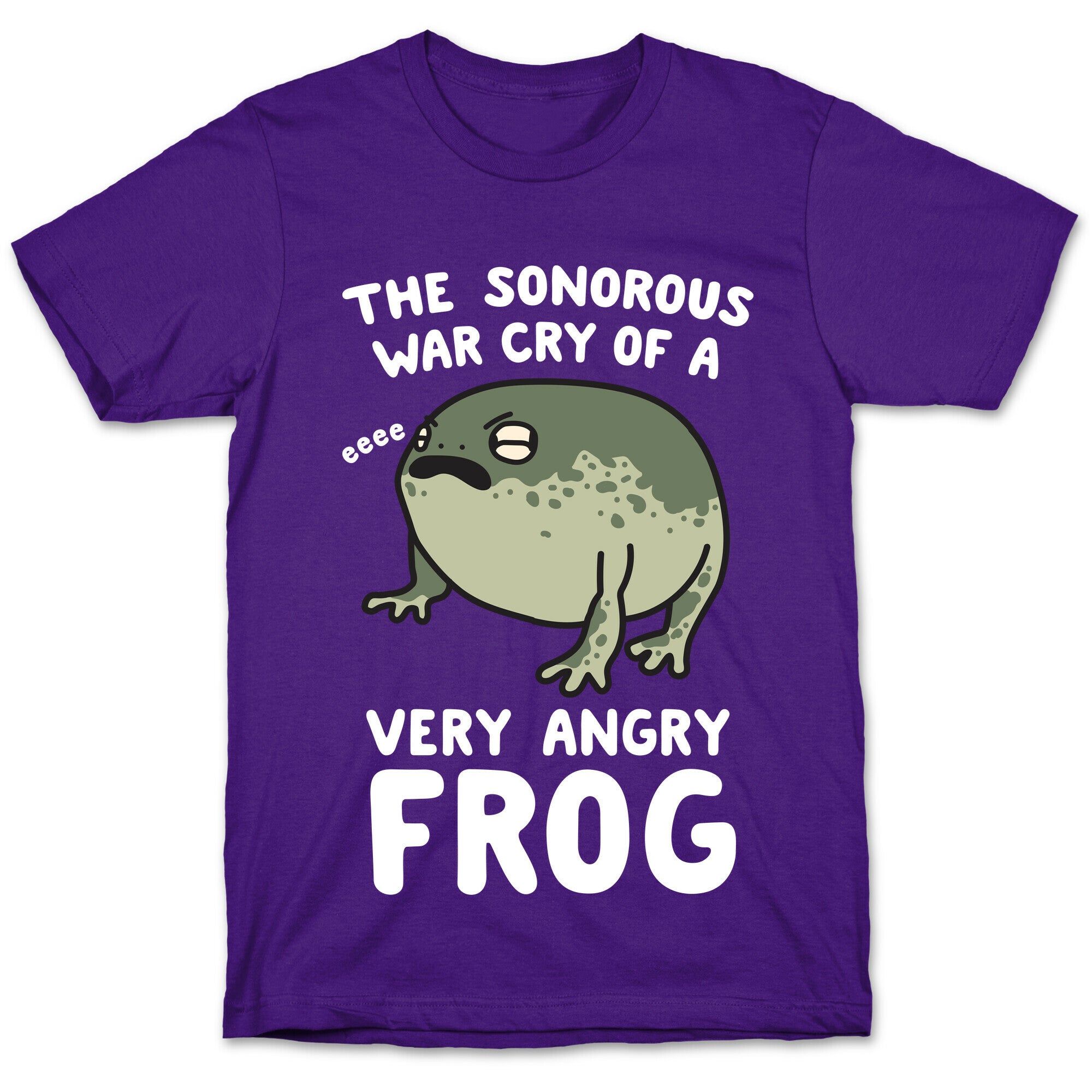 The Sonorous War Cry Of A Very Angry Frog T-Shirt