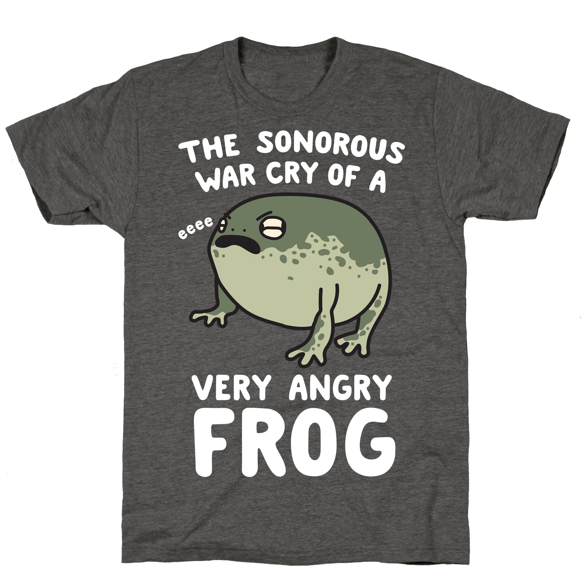 The Sonorous War Cry Of A Very Angry Frog Unisex Triblend Tee